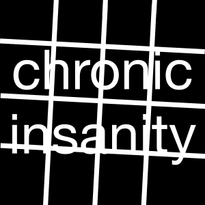 Chronic insanity Logo shows the words chronic insanity in white writing on a black background.  The words sit behind a white grid looking like prison bars