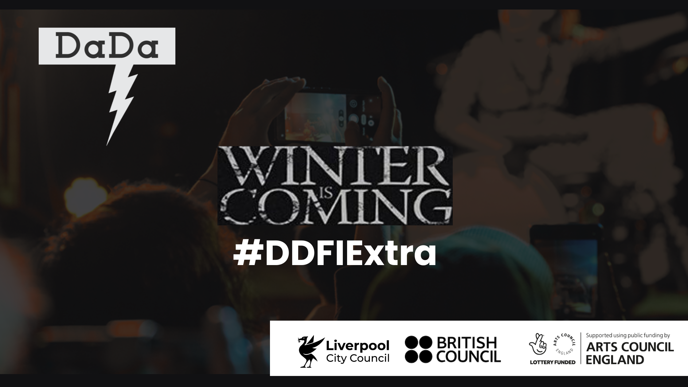 Greyed out photo of audience watching a wheelchair user perform. Someone is taking their picture on a phone. Winter is coming is across the centre with #DDFIExtra