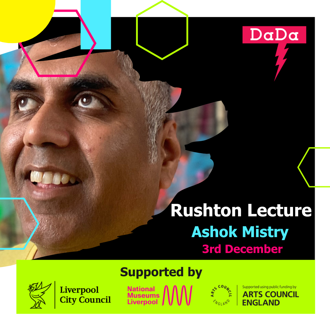 DaDa announcement post for the annual Rushton Lecture, featuring an image of Ashok Mistry, the speaker at the lecture. with funder logos