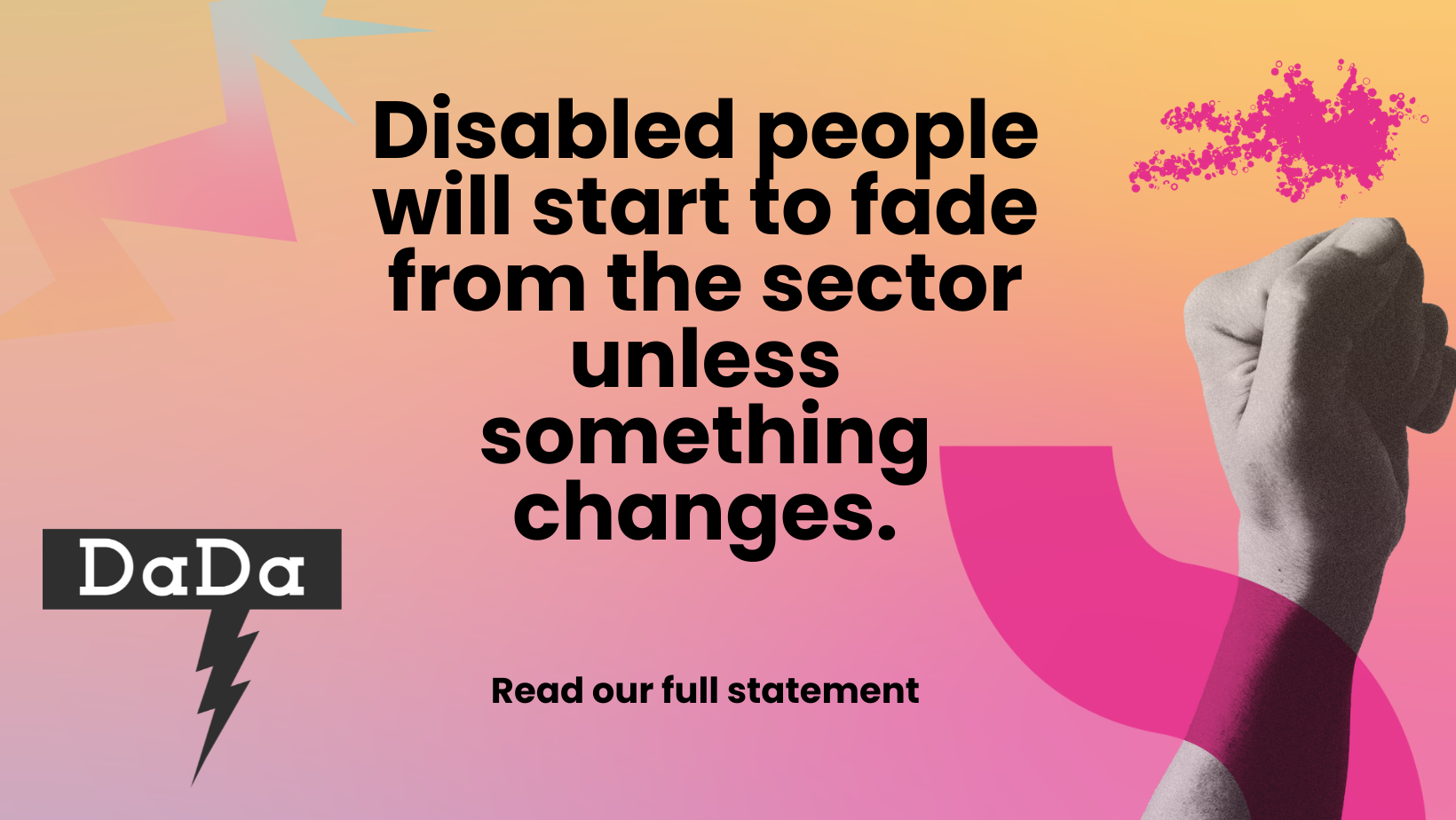 Disabled people will start to fade from the sector unless something changes.