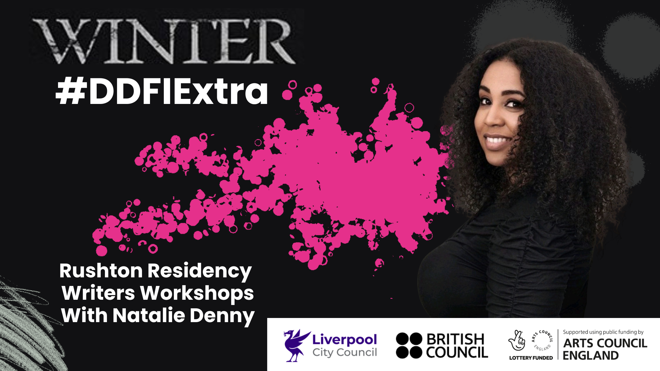 Natalie Denny is pictured on a balck background with a pink splattered pattern. Winter #DDFIExtra, Rushton Residency writer workshops with Natalie